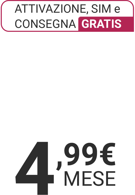 MINUTI ILLIMITATI, 1 GIGA E 200 SMS. 4,99€/MESE